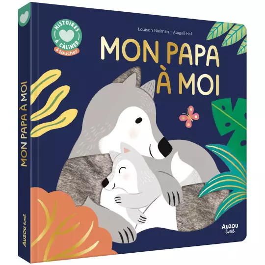 Les Petits Marmots | Histoires à câliner - Mon papa à moi