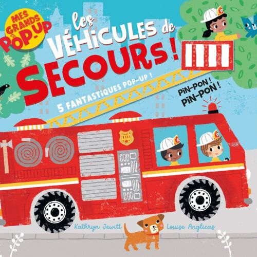 Les Petits Marmots | Mes grands pop-up - Les véhicules de secours
