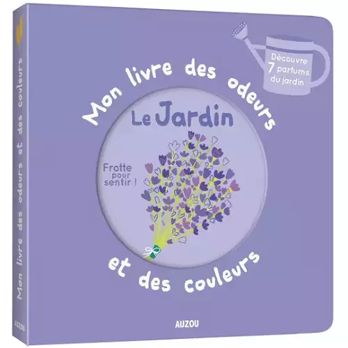 Les Petits Marmots | Mon livre des odeurs - Le jardin