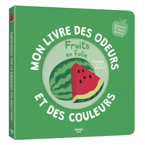 Les Petits Marmots | Mon livre des odeurs - Fruits en folie